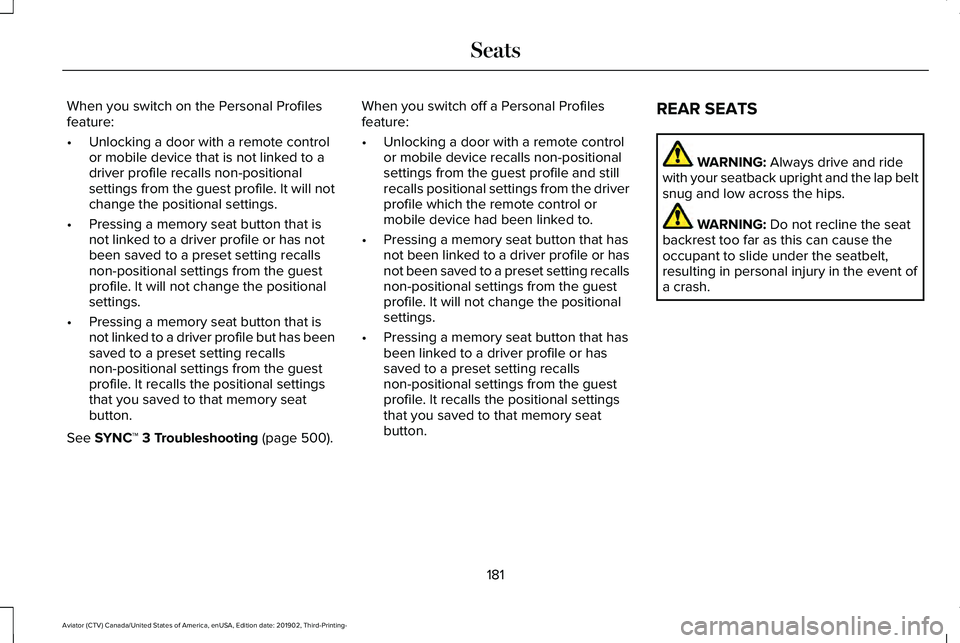 LINCOLN AVIATOR 2020  Owners Manual When you switch on the Personal Profiles
feature:
•
Unlocking a door with a remote control
or mobile device that is not linked to a
driver profile recalls non-positional
settings from the guest prof