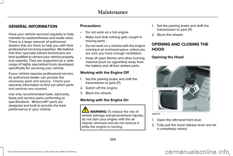 LINCOLN AVIATOR 2020 Owners Manual GENERAL INFORMATION
Have your vehicle serviced regularly to help
maintain its roadworthiness and resale value.
There is a large network of authorized
dealers that are there to help you with their
prof LINCOLN AVIATOR 2020 Owners Manual GENERAL INFORMATION
Have your vehicle serviced regularly to help
maintain its roadworthiness and resale value.
There is a large network of authorized
dealers that are there to help you with their
prof