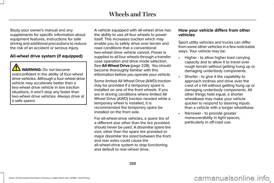 LINCOLN AVIATOR 2020 Owners Manual Study your owner's manual and any
supplements for specific information about
equipment features, instructions for safe
driving and additional precautions to reduce
the risk of an accident or serio LINCOLN AVIATOR 2020 Owners Manual Study your owner's manual and any
supplements for specific information about
equipment features, instructions for safe
driving and additional precautions to reduce
the risk of an accident or serio