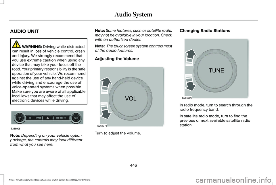 LINCOLN AVIATOR 2020  Owners Manual AUDIO UNIT
WARNING: Driving while distracted
can result in loss of vehicle control, crash
and injury. We strongly recommend that
you use extreme caution when using any
device that may take your focus 