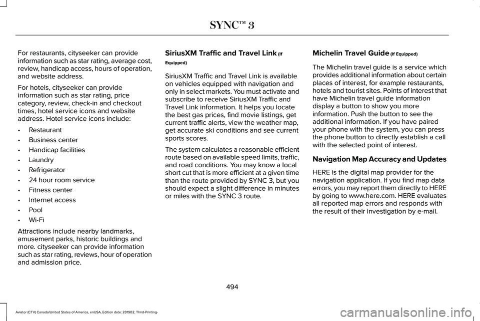 LINCOLN AVIATOR 2020 Owners Manual For restaurants, cityseeker can provide
information such as star rating, average cost,
review, handicap access, hours of operation,
and website address.
For hotels, cityseeker can provide
information LINCOLN AVIATOR 2020 Owners Manual For restaurants, cityseeker can provide
information such as star rating, average cost,
review, handicap access, hours of operation,
and website address.
For hotels, cityseeker can provide
information