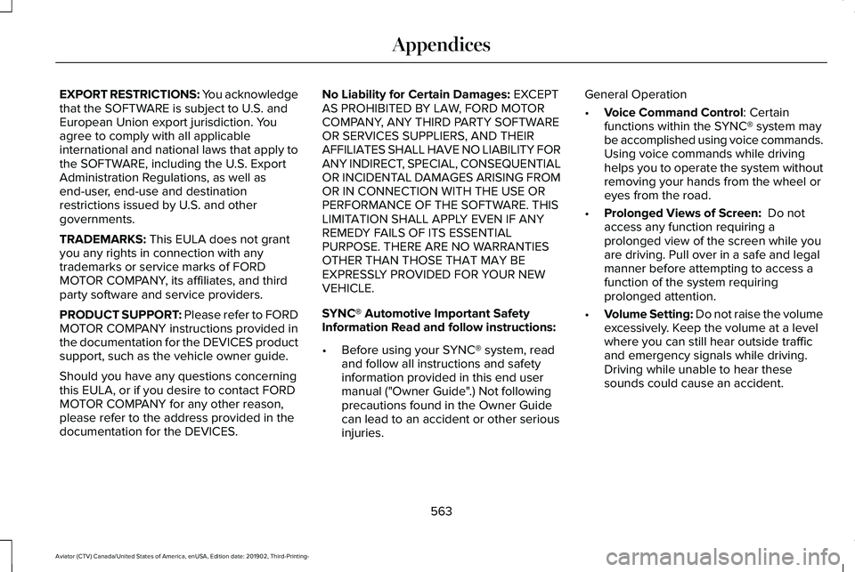 LINCOLN AVIATOR 2020 Owners Manual EXPORT RESTRICTIONS: You acknowledge
that the SOFTWARE is subject to U.S. and
European Union export jurisdiction. You
agree to comply with all applicable
international and national laws that apply to
LINCOLN AVIATOR 2020 Owners Manual EXPORT RESTRICTIONS: You acknowledge
that the SOFTWARE is subject to U.S. and
European Union export jurisdiction. You
agree to comply with all applicable
international and national laws that apply to
