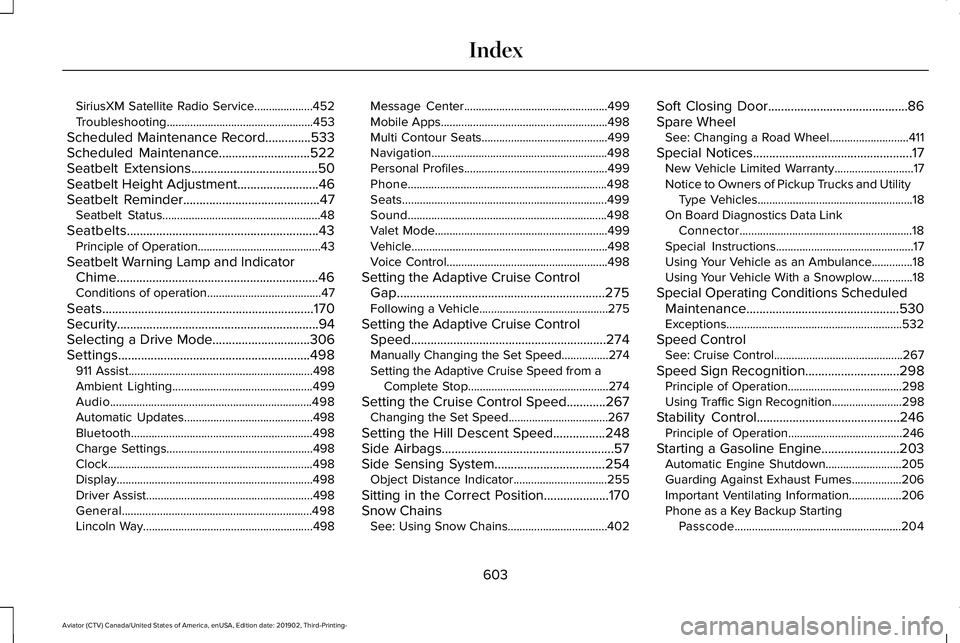 LINCOLN AVIATOR 2020 User Guide SiriusXM Satellite Radio Service....................452
Troubleshooting..................................................453
Scheduled Maintenance Record..............533
Scheduled Maintenance........ LINCOLN AVIATOR 2020 User Guide SiriusXM Satellite Radio Service....................452
Troubleshooting..................................................453
Scheduled Maintenance Record..............533
Scheduled Maintenance........