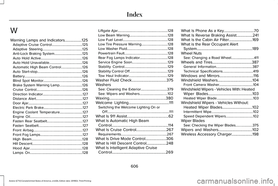 LINCOLN AVIATOR 2020  Owners Manual W
Warning Lamps and Indicators..................125
Adaptive Cruise Control....................................125
Adaptive Steering...............................................125
Anti-Lock Braking