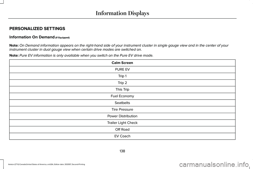 LINCOLN AVIATOR 2021  Owners Manual PERSONALIZED SETTINGS
Information On Demand (If Equipped)
Note: On Demand information appears on the right-hand side of your instrument \
cluster in single gauge view and in the center of your
instrum