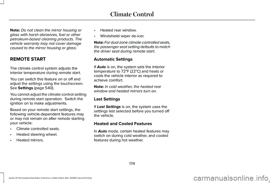LINCOLN AVIATOR 2021 Owners Manual Note:
Do not clean the mirror housing or
glass with harsh abrasives, fuel or other
petroleum-based cleaning products. The
vehicle warranty may not cover damage
caused to the mirror housing or glass.
R LINCOLN AVIATOR 2021 Owners Manual Note:
Do not clean the mirror housing or
glass with harsh abrasives, fuel or other
petroleum-based cleaning products. The
vehicle warranty may not cover damage
caused to the mirror housing or glass.
R