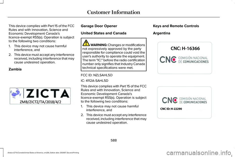 LINCOLN AVIATOR 2021 Manual PDF This device complies with Part 15 of the FCC
Rules and with Innovation, Science and
Economic Development Canada
’s
licence-exempt RSS(s). Operation is subject
to the following two conditions:
1. Thi