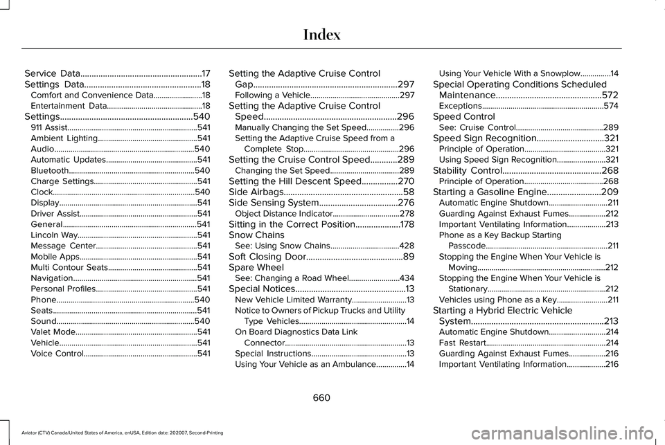 LINCOLN AVIATOR 2021 Owners Manual Service Data......................................................17
Settings Data....................................................18 Comfort and Convenience Data........................
18
Enterta LINCOLN AVIATOR 2021 Owners Manual Service Data......................................................17
Settings Data....................................................18 Comfort and Convenience Data........................
18
Enterta