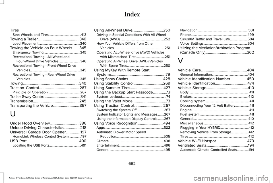 LINCOLN AVIATOR 2021 Owners Manual Tires
See: Wheels and Tires.......................................413
Towing a Trailer.............................................340
Load Placement..................................................3 LINCOLN AVIATOR 2021 Owners Manual Tires
See: Wheels and Tires.......................................413
Towing a Trailer.............................................340
Load Placement..................................................3