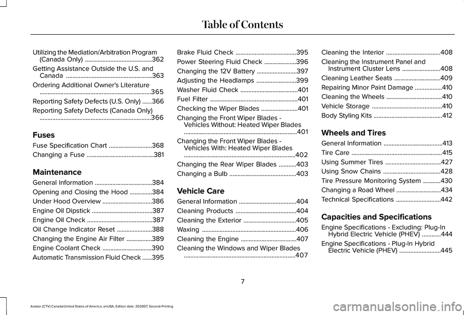 LINCOLN AVIATOR 2021  Owners Manual Utilizing the Mediation/Arbitration Program
(Canada Only) ..........................................362
Getting Assistance Outside the U.S. and Canada .................................................