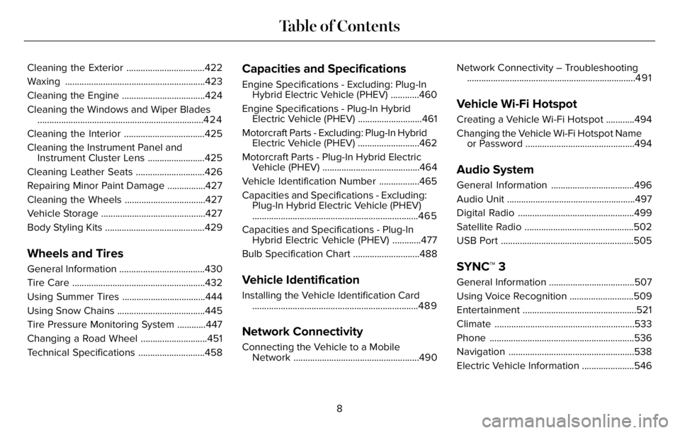 LINCOLN AVIATOR 2023  Owners Manual Cleaning the Exterior .................................422
Waxing ...........................................................423
Cleaning the Engine ...................................424
Cleaning the