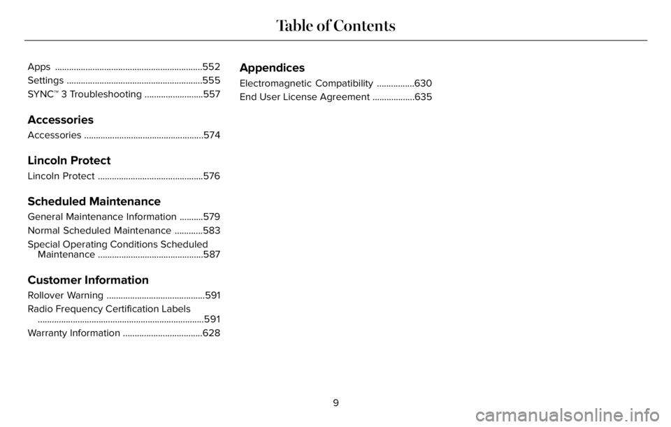 LINCOLN AVIATOR 2023 User Guide Apps ...............................................................552
Settings ..........................................................555
SYNC™ 3 Troubleshooting .........................557
Ac