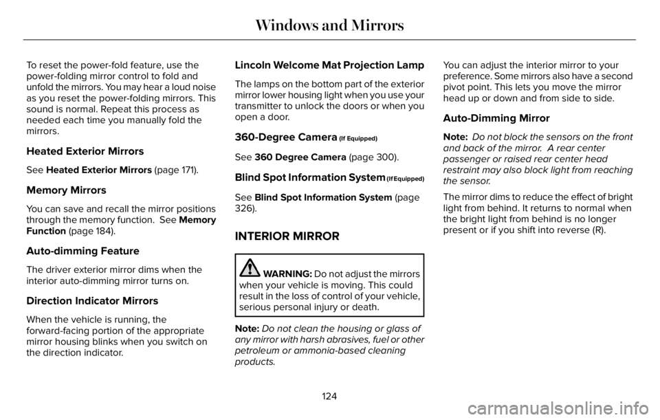 LINCOLN AVIATOR 2023 User Guide To reset the power-fold feature, use the
power-folding mirror control to fold and
unfold the mirrors. You may hear a loud noise
as you reset the power-folding mirrors. This
sound is normal. Repeat thi LINCOLN AVIATOR 2023 User Guide To reset the power-fold feature, use the
power-folding mirror control to fold and
unfold the mirrors. You may hear a loud noise
as you reset the power-folding mirrors. This
sound is normal. Repeat thi