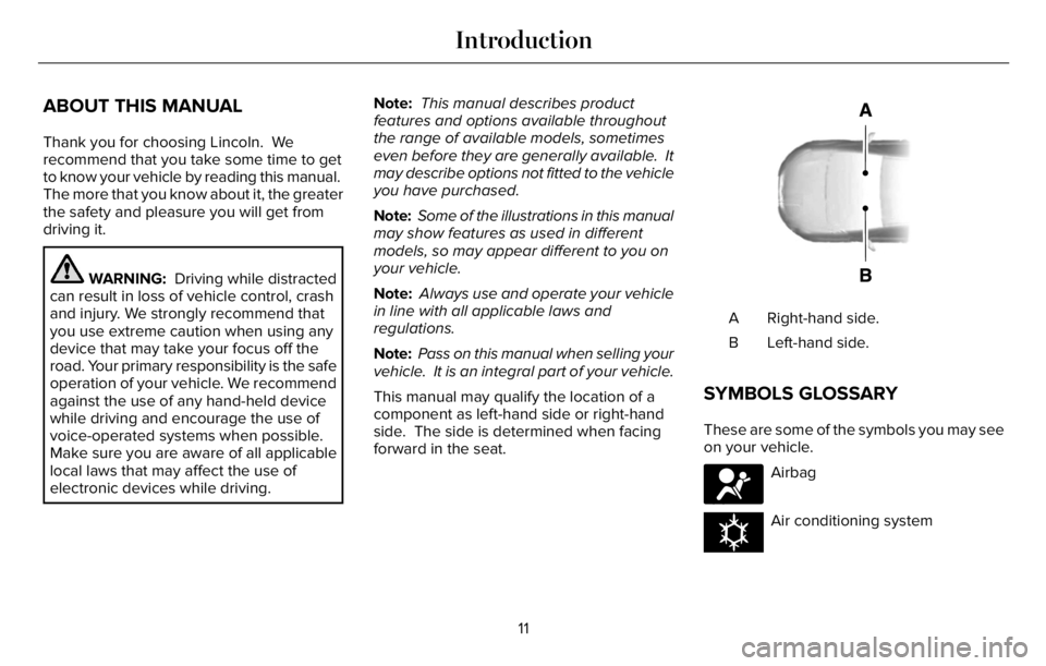 LINCOLN AVIATOR 2023  Owners Manual ABOUT THIS MANUAL
Thank you for choosing Lincoln.  We
recommend that you take some time to get
to know your vehicle by reading this manual. 
The more that you know about it, the greater
the safety and