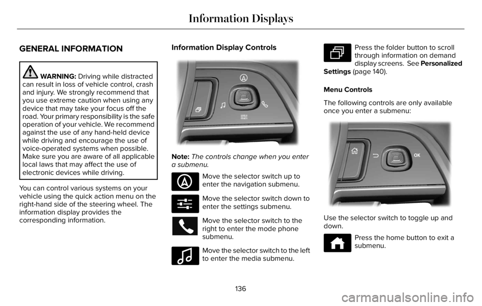 LINCOLN AVIATOR 2023 Owners Manual GENERAL INFORMATION
WARNING: Driving while distracted
can result in loss of vehicle control, crash
and injury. We strongly recommend that
you use extreme caution when using any
device that may take yo LINCOLN AVIATOR 2023 Owners Manual GENERAL INFORMATION
WARNING: Driving while distracted
can result in loss of vehicle control, crash
and injury. We strongly recommend that
you use extreme caution when using any
device that may take yo