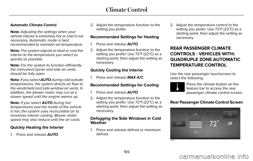 LINCOLN AVIATOR 2023 Owners Manual Automatic Climate Control
Note:Adjusting the settings when your
vehicle interior is extremely hot or cold is not
necessary. Automatic mode is best
recommended to maintain set temperature.
Note:The sys LINCOLN AVIATOR 2023 Owners Manual Automatic Climate Control
Note:Adjusting the settings when your
vehicle interior is extremely hot or cold is not
necessary. Automatic mode is best
recommended to maintain set temperature.
Note:The sys