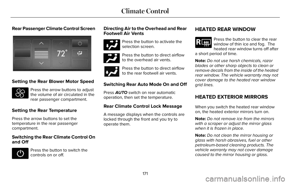 LINCOLN AVIATOR 2023  Owners Manual Rear Passenger Climate Control Screen
E368025E368025
Setting the Rear Blower Motor Speed
Press the arrow buttons to adjust
the volume of air circulated in the
rear passenger compartment.
Setting the R