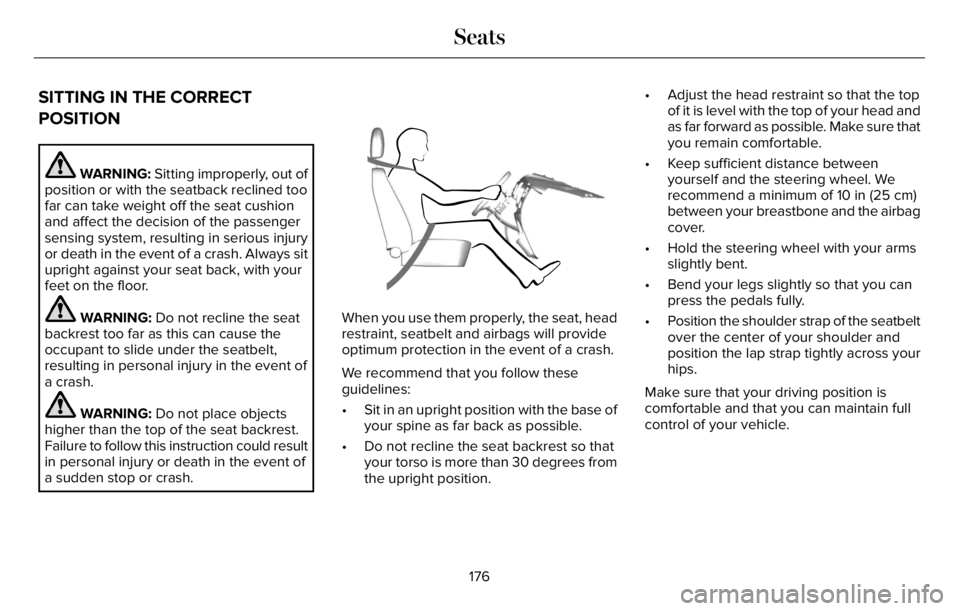 LINCOLN AVIATOR 2023 Owners Manual SITTING IN THE CORRECT
POSITION
WARNING: Sitting improperly, out of
position or with the seatback reclined too
far can take weight off the seat cushion
and affect the decision of the passenger
sensing LINCOLN AVIATOR 2023 Owners Manual SITTING IN THE CORRECT
POSITION
WARNING: Sitting improperly, out of
position or with the seatback reclined too
far can take weight off the seat cushion
and affect the decision of the passenger
sensing