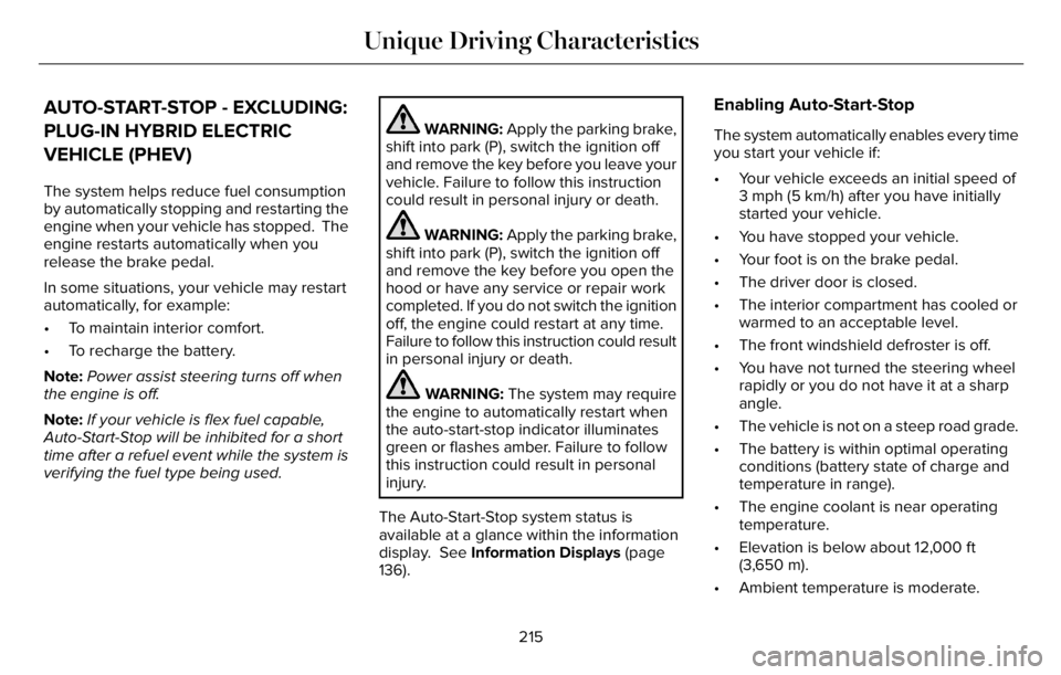 LINCOLN AVIATOR 2023 Owners Manual AUTO-START-STOP - EXCLUDING:
PLUG-IN HYBRID ELECTRIC
VEHICLE (PHEV)
The system helps reduce fuel consumption
by automatically stopping and restarting the
engine when your vehicle has stopped. The
eng LINCOLN AVIATOR 2023 Owners Manual AUTO-START-STOP - EXCLUDING:
PLUG-IN HYBRID ELECTRIC
VEHICLE (PHEV)
The system helps reduce fuel consumption
by automatically stopping and restarting the
engine when your vehicle has stopped. The
eng