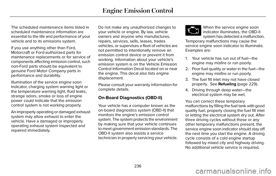 LINCOLN AVIATOR 2023 Owners Manual The scheduled maintenance items listed in
scheduled maintenance information are
essential to the life and performance of your
vehicle and to its emissions system.
If you use anything other than Ford,
LINCOLN AVIATOR 2023 Owners Manual The scheduled maintenance items listed in
scheduled maintenance information are
essential to the life and performance of your
vehicle and to its emissions system.
If you use anything other than Ford,