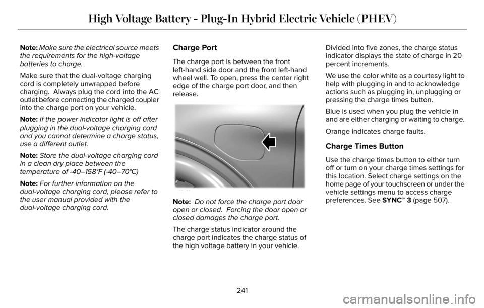 LINCOLN AVIATOR 2023 Manual PDF Note:Make sure the electrical source meets
the requirements for the high-voltage
batteries to charge.
Make sure that the dual-voltage charging
cord is completely unwrapped before
charging. Always plu LINCOLN AVIATOR 2023 Manual PDF Note:Make sure the electrical source meets
the requirements for the high-voltage
batteries to charge.
Make sure that the dual-voltage charging
cord is completely unwrapped before
charging. Always plu