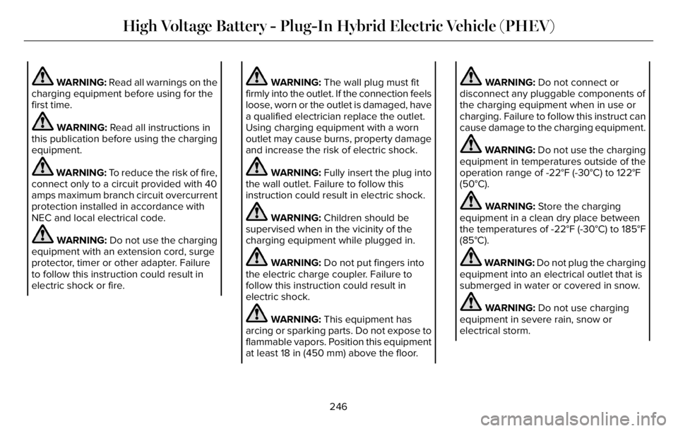 LINCOLN AVIATOR 2023 Owners Manual WARNING: Read all warnings on the
charging equipment before using for the
first time.
WARNING: Read all instructions in
this publication before using the charging
equipment.
WARNING: To reduce the ris LINCOLN AVIATOR 2023 Owners Manual WARNING: Read all warnings on the
charging equipment before using for the
first time.
WARNING: Read all instructions in
this publication before using the charging
equipment.
WARNING: To reduce the ris
