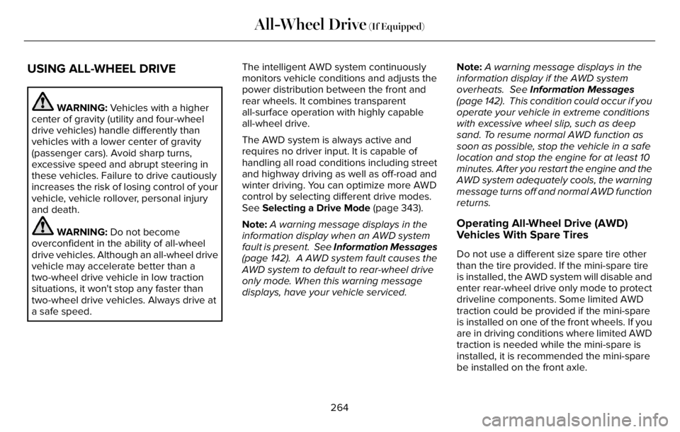 LINCOLN AVIATOR 2023 Owners Guide USING ALL-WHEEL DRIVE
WARNING: Vehicles with a higher
center of gravity (utility and four-wheel
drive vehicles) handle differently than
vehicles with a lower center of gravity
(passenger cars). Avoid LINCOLN AVIATOR 2023 Owners Guide USING ALL-WHEEL DRIVE
WARNING: Vehicles with a higher
center of gravity (utility and four-wheel
drive vehicles) handle differently than
vehicles with a lower center of gravity
(passenger cars). Avoid