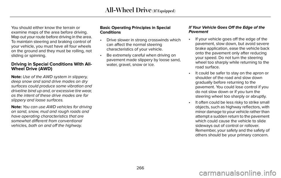LINCOLN AVIATOR 2023 Owners Manual You should either know the terrain or
examine maps of the area before driving.
Map out your route before driving in the area.
To maintain steering and braking control of
your vehicle, you must have al LINCOLN AVIATOR 2023 Owners Manual You should either know the terrain or
examine maps of the area before driving.
Map out your route before driving in the area.
To maintain steering and braking control of
your vehicle, you must have al