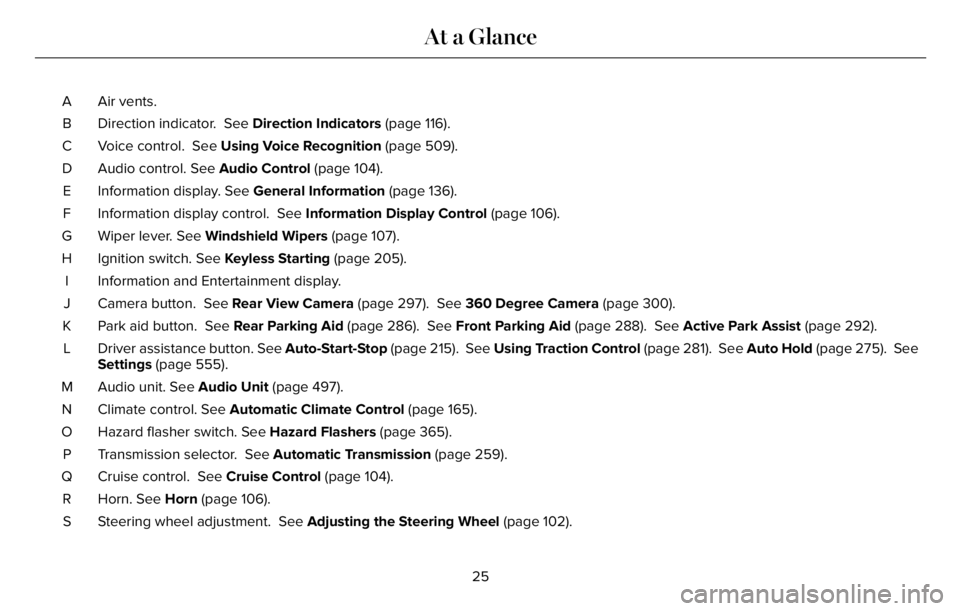 LINCOLN AVIATOR 2023 Owners Manual Air vents. A
Direction indicator. See Direction Indicators (page 116). B
Voice control. See Using Voice Recognition (page 509). C
Audio control. See Audio Control (page 104). D
Information display. LINCOLN AVIATOR 2023 Owners Manual Air vents. A
Direction indicator. See Direction Indicators (page 116). B
Voice control. See Using Voice Recognition (page 509). C
Audio control. See Audio Control (page 104). D
Information display.