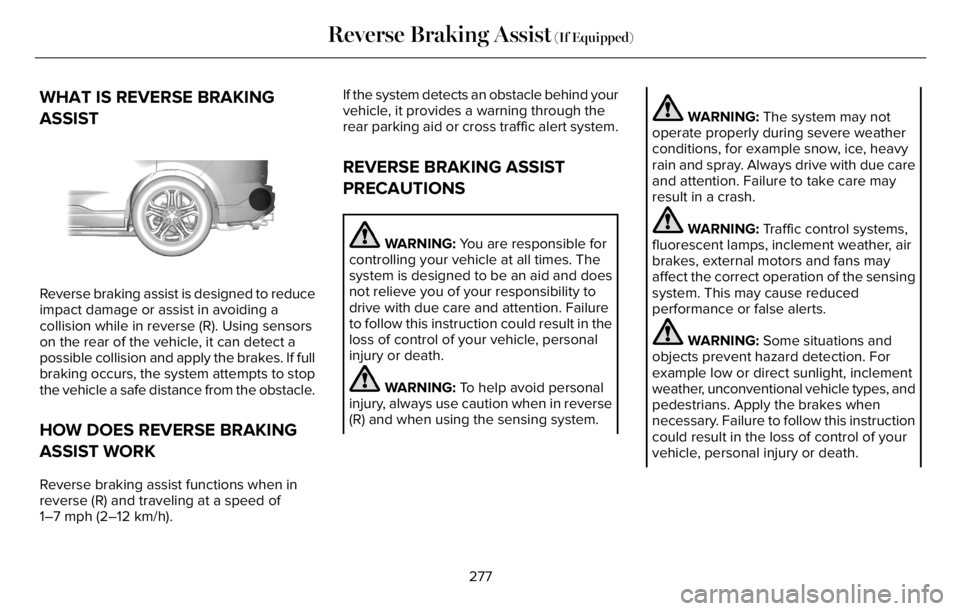LINCOLN AVIATOR 2023 Owners Guide WHAT IS REVERSE BRAKING
ASSIST
E205199E205199
Reverse braking assist is designed to reduce
impact damage or assist in avoiding a
collision while in reverse (R). Using sensors
on the rear of the vehicl LINCOLN AVIATOR 2023 Owners Guide WHAT IS REVERSE BRAKING
ASSIST
E205199E205199
Reverse braking assist is designed to reduce
impact damage or assist in avoiding a
collision while in reverse (R). Using sensors
on the rear of the vehicl