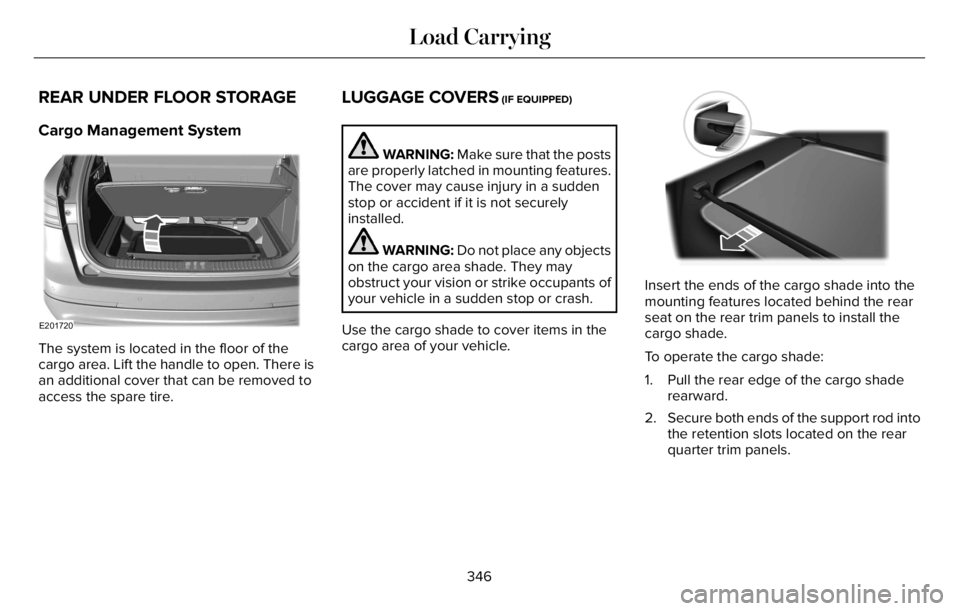 LINCOLN AVIATOR 2023  Owners Manual REAR UNDER FLOOR STORAGE
Cargo Management System
E201720
The system is located in the floor of the
cargo area. Lift the handle to open. There is
an additional cover that can be removed to
access the s