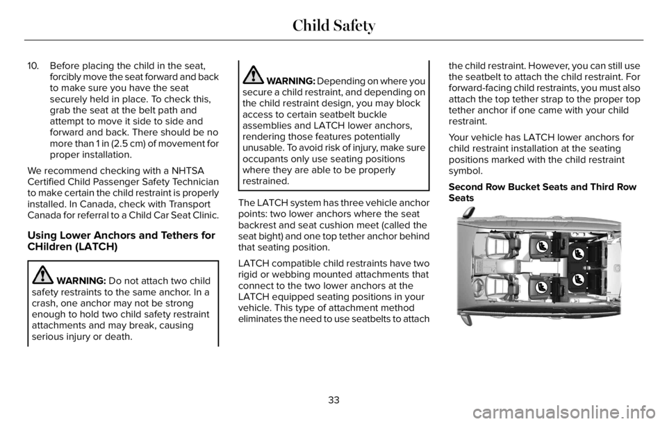 LINCOLN AVIATOR 2023 Owners Guide 10. Before placing the child in the seat,
forcibly move the seat forward and back
to make sure you have the seat
securely held in place. To check this,
grab the seat at the belt path and
attempt to mo
