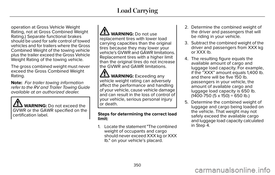 LINCOLN AVIATOR 2023 Owners Manual operation at Gross Vehicle Weight
Rating, not at Gross Combined Weight
Rating.) Separate functional brakes
should be used for safe control of towed
vehicles and for trailers where the Gross
Combined W LINCOLN AVIATOR 2023 Owners Manual operation at Gross Vehicle Weight
Rating, not at Gross Combined Weight
Rating.) Separate functional brakes
should be used for safe control of towed
vehicles and for trailers where the Gross
Combined W