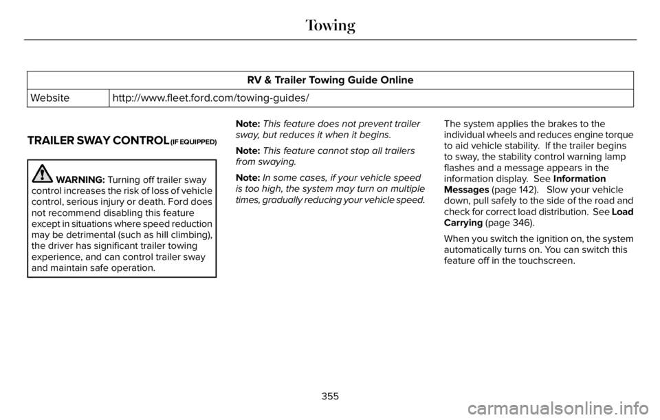 LINCOLN AVIATOR 2023 Owners Manual RV & Trailer Towing Guide Online
http://www.fleet.ford.com/towing-guides/ Website
TRAILER SWAY CONTROL (IF EQUIPPED)
WARNING: Turning off trailer sway
control increases the risk of loss of vehicle
con LINCOLN AVIATOR 2023 Owners Manual RV & Trailer Towing Guide Online
http://www.fleet.ford.com/towing-guides/ Website
TRAILER SWAY CONTROL (IF EQUIPPED)
WARNING: Turning off trailer sway
control increases the risk of loss of vehicle
con