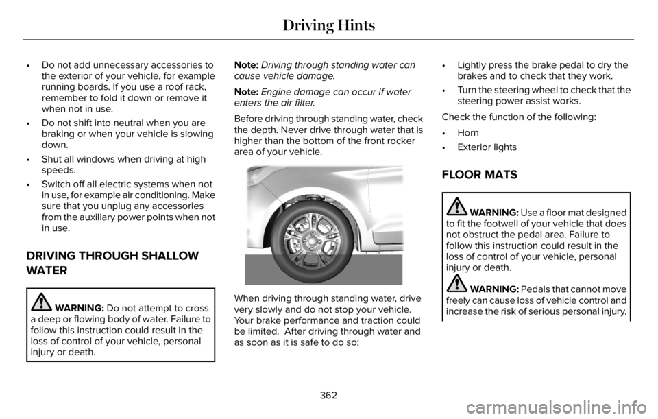 LINCOLN AVIATOR 2023 Owners Guide • Do not add unnecessary accessories to
the exterior of your vehicle, for example
running boards. If you use a roof rack,
remember to fold it down or remove it
when not in use.
• Do not shift into LINCOLN AVIATOR 2023 Owners Guide • Do not add unnecessary accessories to
the exterior of your vehicle, for example
running boards. If you use a roof rack,
remember to fold it down or remove it
when not in use.
• Do not shift into