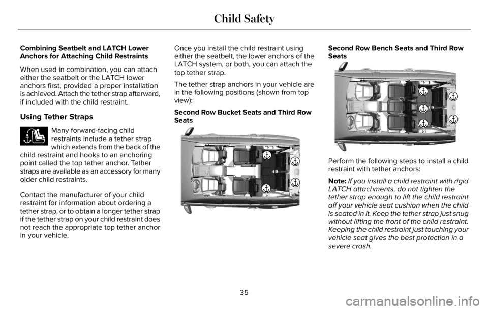 LINCOLN AVIATOR 2023 Owners Guide Combining Seatbelt and LATCH Lower
Anchors for Attaching Child Restraints
When used in combination, you can attach
either the seatbelt or the LATCH lower
anchors first, provided a proper installation
