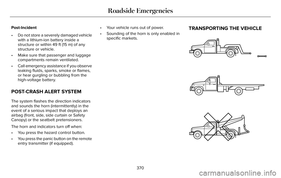 LINCOLN AVIATOR 2023  Owners Manual Post-Incident
• Do not store a severely damaged vehicle
with a lithium-ion battery inside a
structure or within 49 ft (15 m) of any
structure or vehicle.
• Make sure that passenger and luggage
com