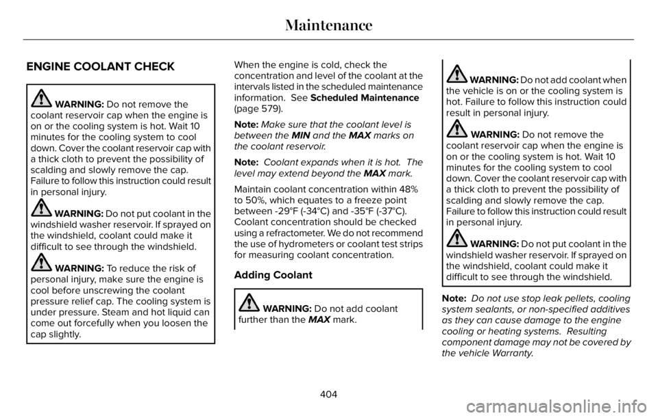 LINCOLN AVIATOR 2023 Owners Manual ENGINE COOLANT CHECK
WARNING: Do not remove the
coolant reservoir cap when the engine is
on or the cooling system is hot. Wait 10
minutes for the cooling system to cool
down. Cover the coolant reservo LINCOLN AVIATOR 2023 Owners Manual ENGINE COOLANT CHECK
WARNING: Do not remove the
coolant reservoir cap when the engine is
on or the cooling system is hot. Wait 10
minutes for the cooling system to cool
down. Cover the coolant reservo