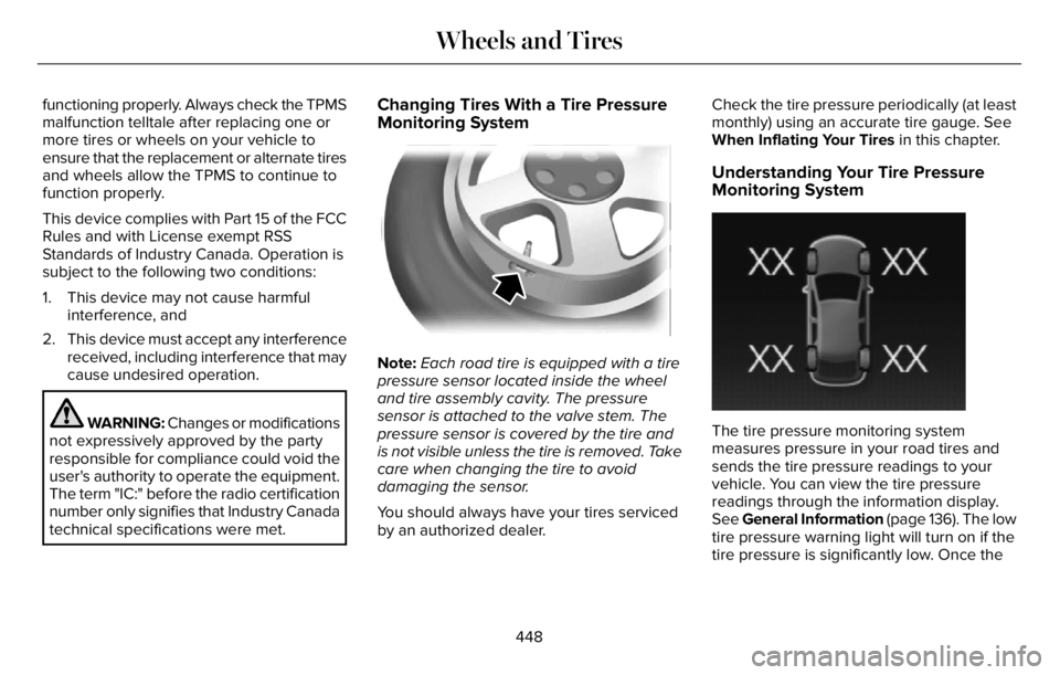 LINCOLN AVIATOR 2023 Owners Manual functioning properly. Always check the TPMS
malfunction telltale after replacing one or
more tires or wheels on your vehicle to
ensure that the replacement or alternate tires
and wheels allow the TPMS LINCOLN AVIATOR 2023 Owners Manual functioning properly. Always check the TPMS
malfunction telltale after replacing one or
more tires or wheels on your vehicle to
ensure that the replacement or alternate tires
and wheels allow the TPMS