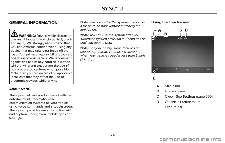 LINCOLN AVIATOR 2023 Owners Manual GENERAL INFORMATION
WARNING: Driving while distracted
can result in loss of vehicle control, crash
and injury. We strongly recommend that
you use extreme caution when using any
device that may take yo LINCOLN AVIATOR 2023 Owners Manual GENERAL INFORMATION
WARNING: Driving while distracted
can result in loss of vehicle control, crash
and injury. We strongly recommend that
you use extreme caution when using any
device that may take yo
