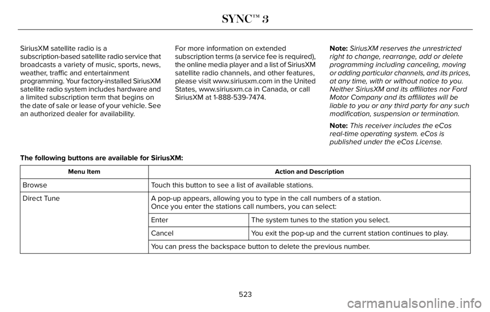 LINCOLN AVIATOR 2023 Owners Manual SiriusXM satellite radio is a
subscription-based satellite radio service that
broadcasts a variety of music, sports, news,
weather, traffic and entertainment
programming. Your factory-installed Sirius LINCOLN AVIATOR 2023 Owners Manual SiriusXM satellite radio is a
subscription-based satellite radio service that
broadcasts a variety of music, sports, news,
weather, traffic and entertainment
programming. Your factory-installed Sirius