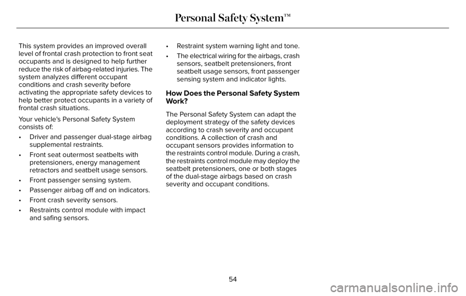LINCOLN AVIATOR 2023 Owners Manual This system provides an improved overall
level of frontal crash protection to front seat
occupants and is designed to help further
reduce the risk of airbag-related injuries. The
system analyzes diffe LINCOLN AVIATOR 2023 Owners Manual This system provides an improved overall
level of frontal crash protection to front seat
occupants and is designed to help further
reduce the risk of airbag-related injuries. The
system analyzes diffe