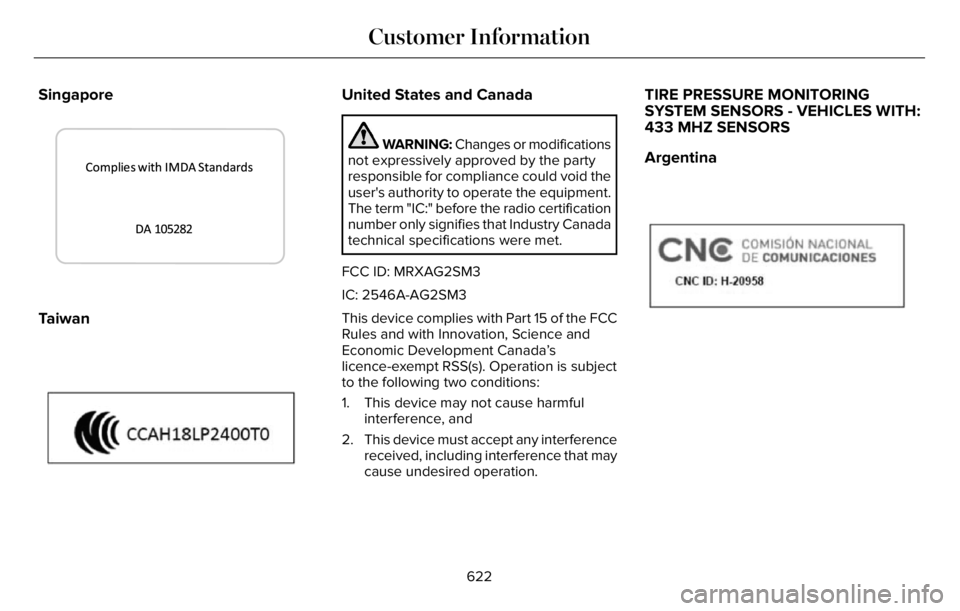 LINCOLN AVIATOR 2023 Manual PDF Singapore
3399E339944
Taiwan
E339821E339821
United States and Canada
WARNING: Changes or modifications
not expressively approved by the party
responsible for compliance could void the
user's autho LINCOLN AVIATOR 2023 Manual PDF Singapore
3399E339944
Taiwan
E339821E339821
United States and Canada
WARNING: Changes or modifications
not expressively approved by the party
responsible for compliance could void the
user's autho