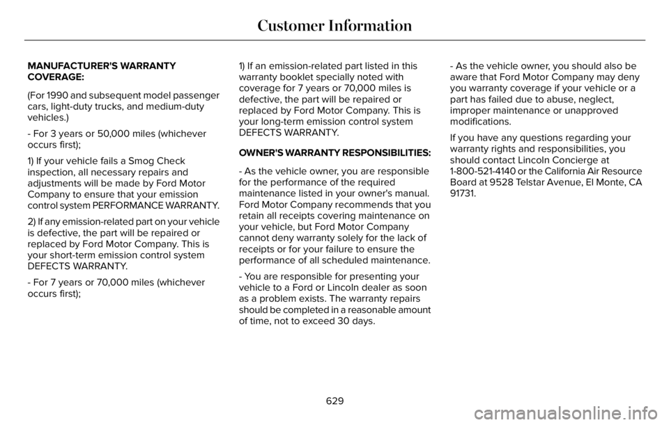 LINCOLN AVIATOR 2023 Manual PDF MANUFACTURER'S WARRANTY
COVERAGE:
(For 1990 and subsequent model passenger
cars, light-duty trucks, and medium-duty
vehicles.)
- For 3 years or 50,000 miles (whichever
occurs first);
1) If your ve LINCOLN AVIATOR 2023 Manual PDF MANUFACTURER'S WARRANTY
COVERAGE:
(For 1990 and subsequent model passenger
cars, light-duty trucks, and medium-duty
vehicles.)
- For 3 years or 50,000 miles (whichever
occurs first);
1) If your ve