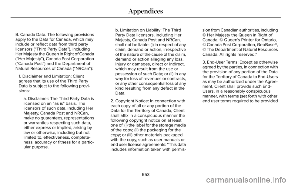 LINCOLN AVIATOR 2023 Owners Manual B. Canada Data. The following provisions
apply to the Data for Canada, which may
include or reflect data from third party
licensors (“Third Party Data”), including
Her Majesty the Queen in Right o LINCOLN AVIATOR 2023 Owners Manual B. Canada Data. The following provisions
apply to the Data for Canada, which may
include or reflect data from third party
licensors (“Third Party Data”), including
Her Majesty the Queen in Right o