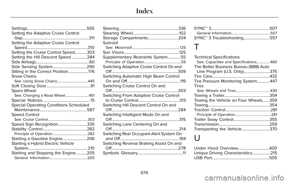 LINCOLN AVIATOR 2023 Workshop Manual Settings...........................................................555
Setting the Adaptive Cruise Control
Gap..................................................................311
Setting the Adaptive