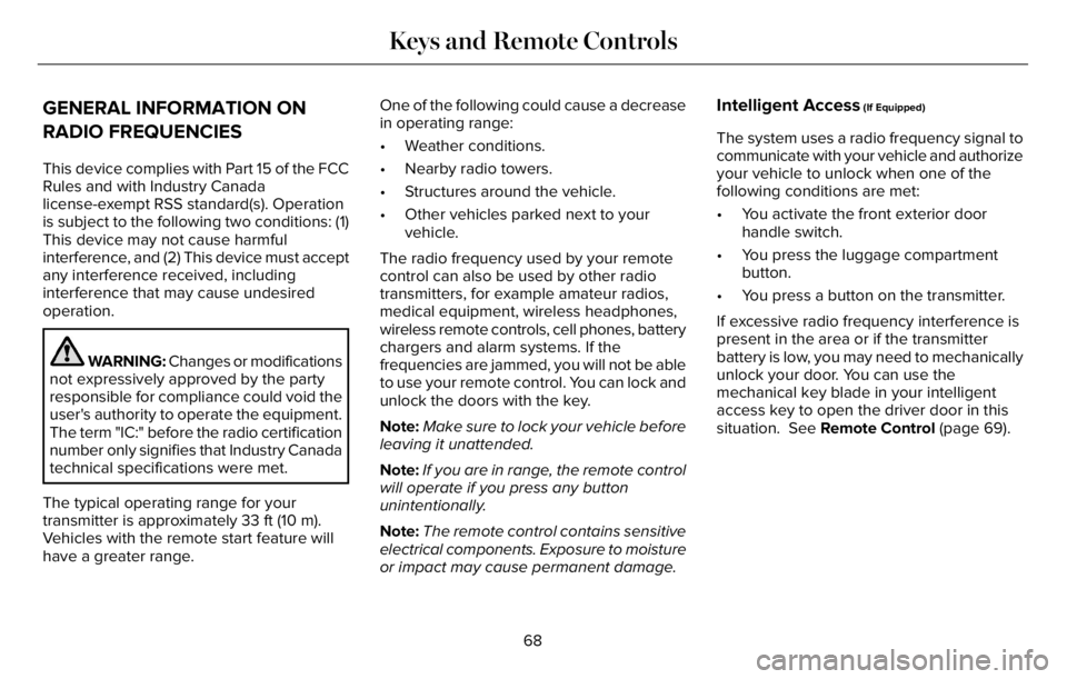 LINCOLN AVIATOR 2023  Owners Manual GENERAL INFORMATION ON
RADIO FREQUENCIES
This device complies with Part 15 of the FCC
Rules and with Industry Canada
license-exempt RSS standard(s). Operation
is subject to the following two condition