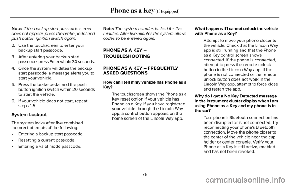 LINCOLN AVIATOR 2023 Owners Manual Note:If the backup start passcode screen
does not appear, press the brake pedal and
push button ignition switch again.
2. Use the touchscreen to enter your
backup start passcode.
3. After entering you LINCOLN AVIATOR 2023 Owners Manual Note:If the backup start passcode screen
does not appear, press the brake pedal and
push button ignition switch again.
2. Use the touchscreen to enter your
backup start passcode.
3. After entering you