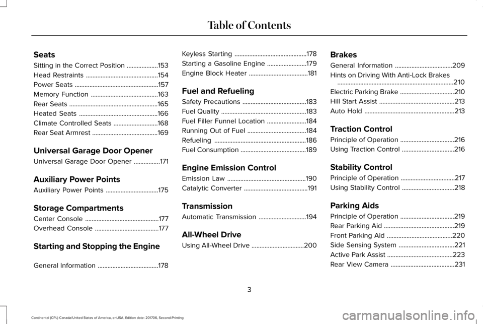 LINCOLN CONTINENTAL 2018  Owners Manual Seats
Sitting in the Correct Position...................153
Head Restraints............................................154
Power Seats...................................................157
Memory Func