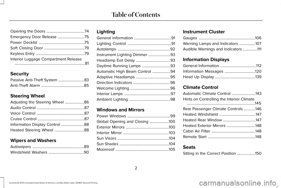 LINCOLN CONTINENTAL 2019  Owners Manual Opening the Doors
........................................74
Emergency Door Release ............................
75
Power Decklid ................................................
75
Soft Closing Door 